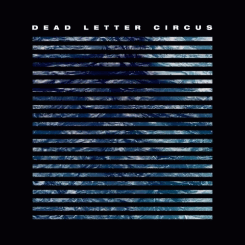 Dead Letter Circus : Dead Letter Circus